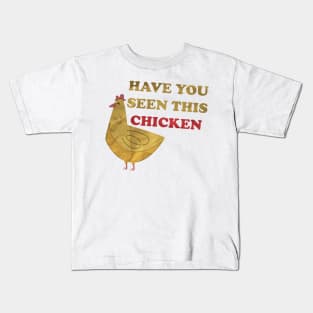 Have you seen this chicken Kids T-Shirt